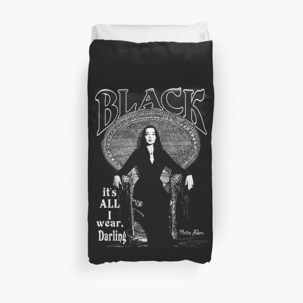 "BLACK- It's All I Wear"- Morticia Addams Duvet Cover