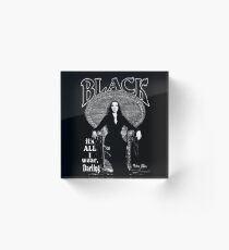 "BLACK - Es ist alles, was ich trage" - Morticia Addams Acrylblock