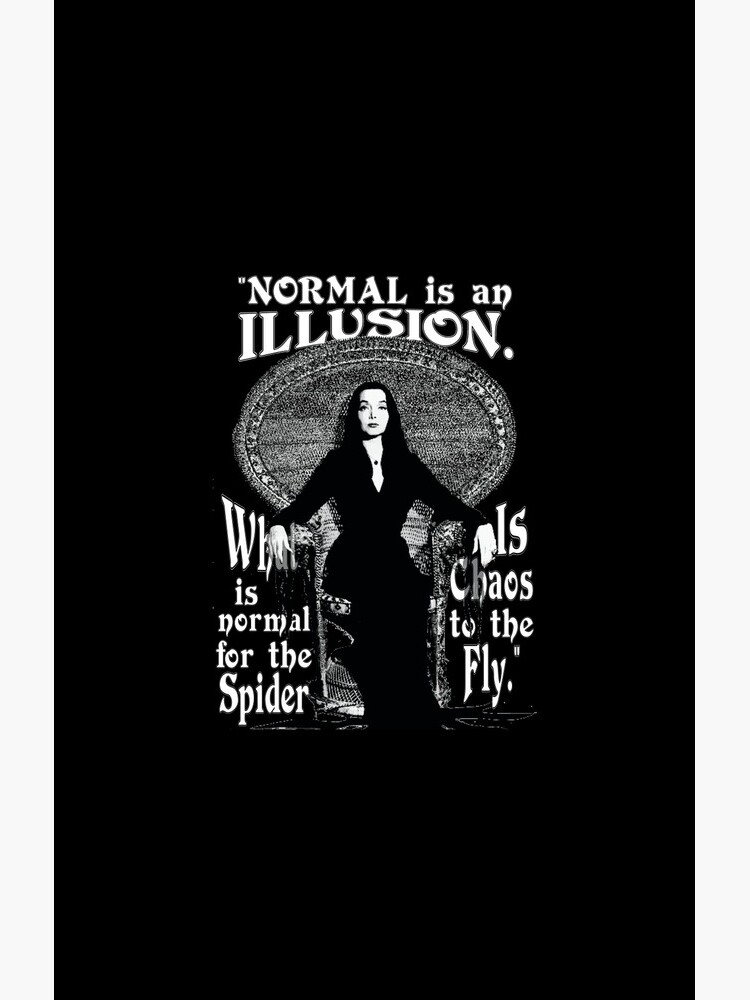Morticia Addams-"Normal Is An Illusion..." by torg