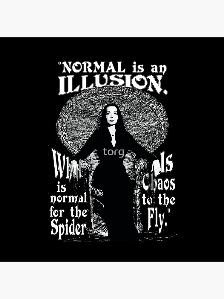 Morticia Addams-"Normal Is An Illusion..." by torg