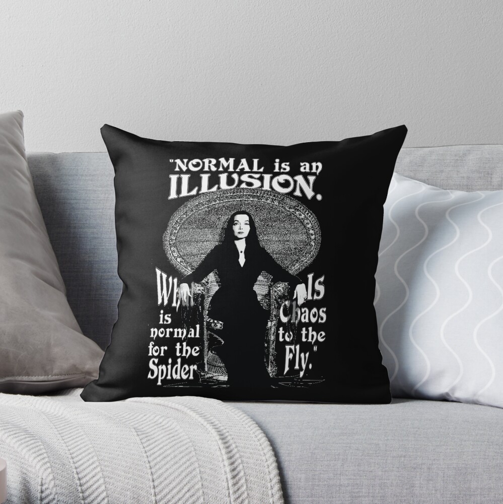 Morticia Addams-"Normal Is An Illusion..." Throw Pillow