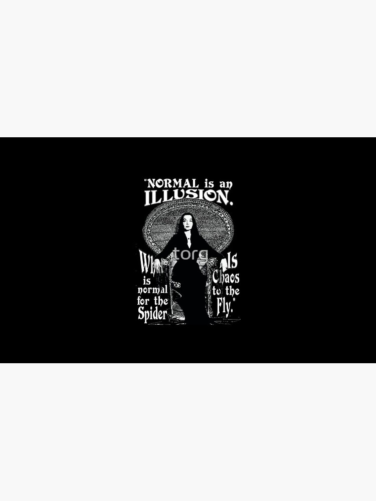 Morticia Addams-"Normal Is An Illusion..." by torg