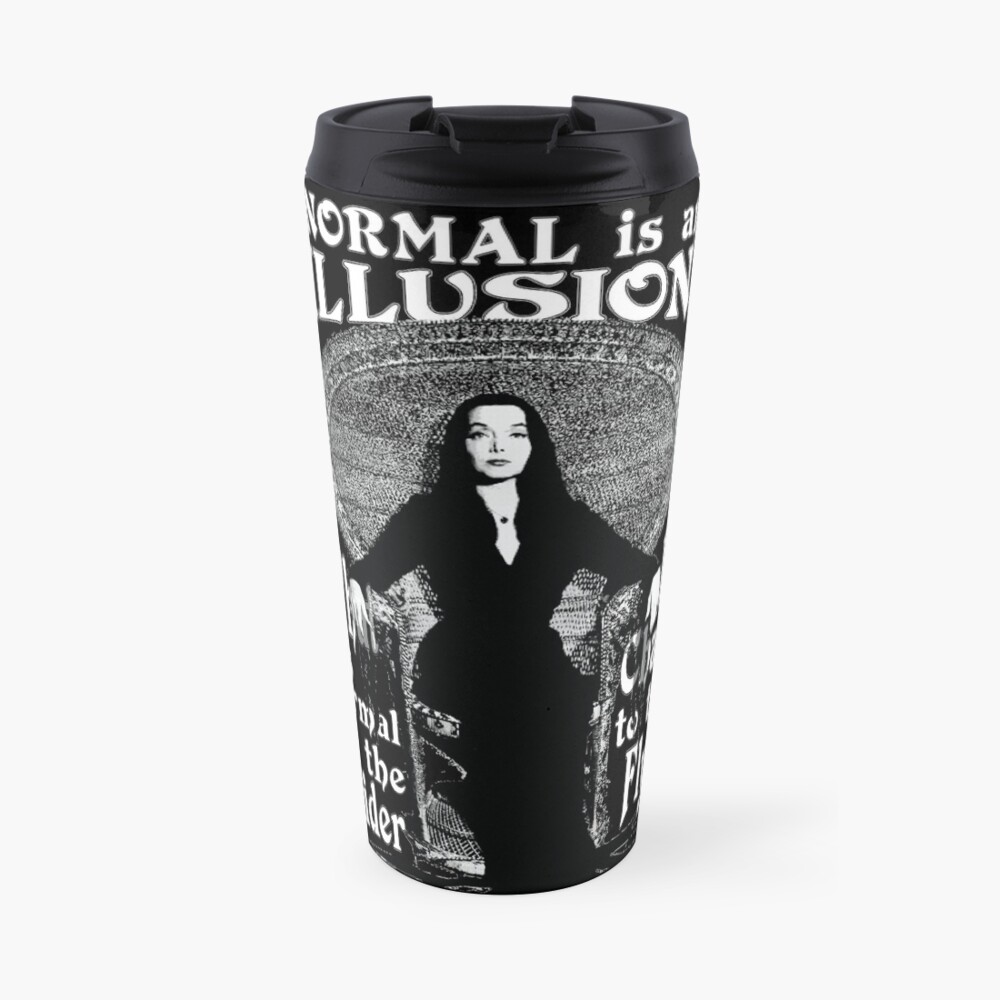 Morticia Addams-"Normal Is An Illusion..." Travel Mug