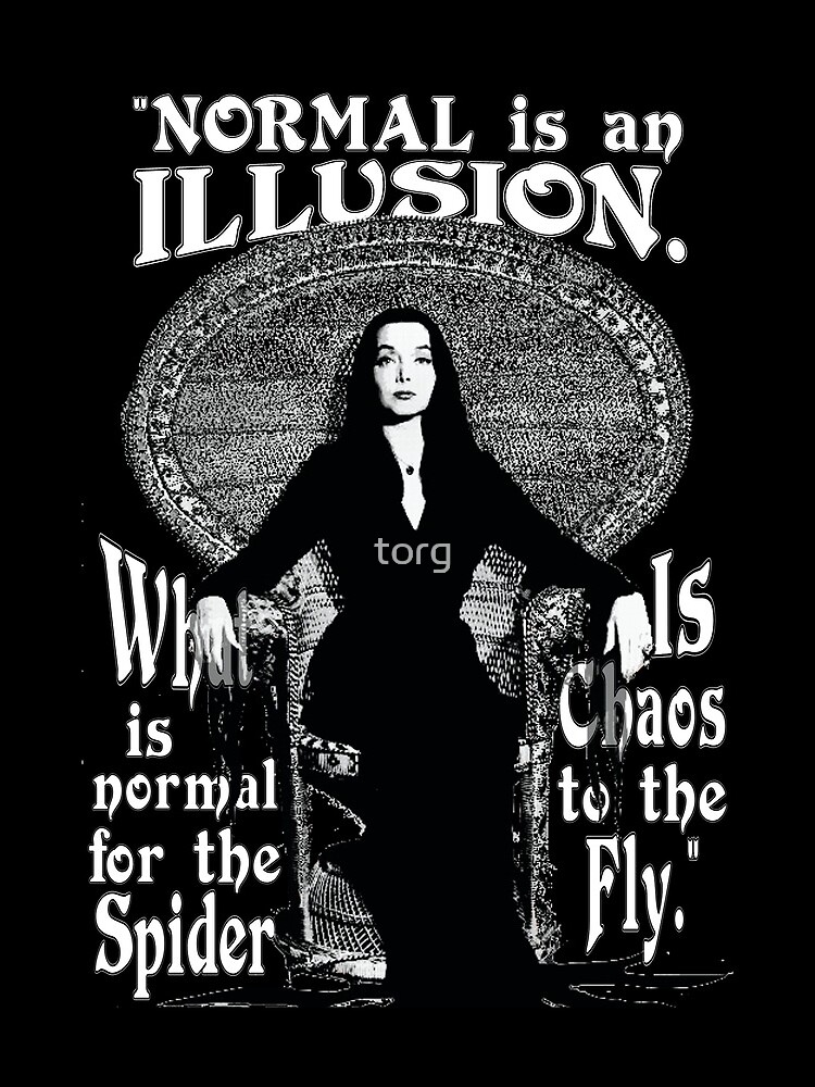 Morticia Addams-"Normal Is An Illusion..." by torg