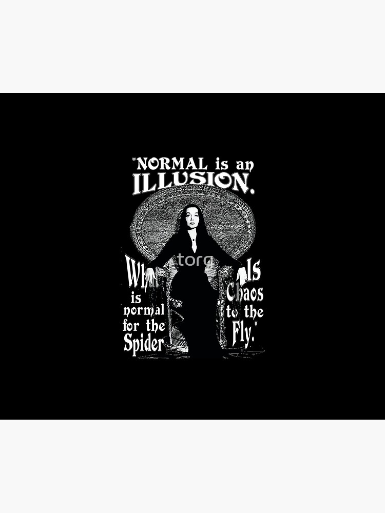 Morticia Addams-"Normal Is An Illusion..." by torg