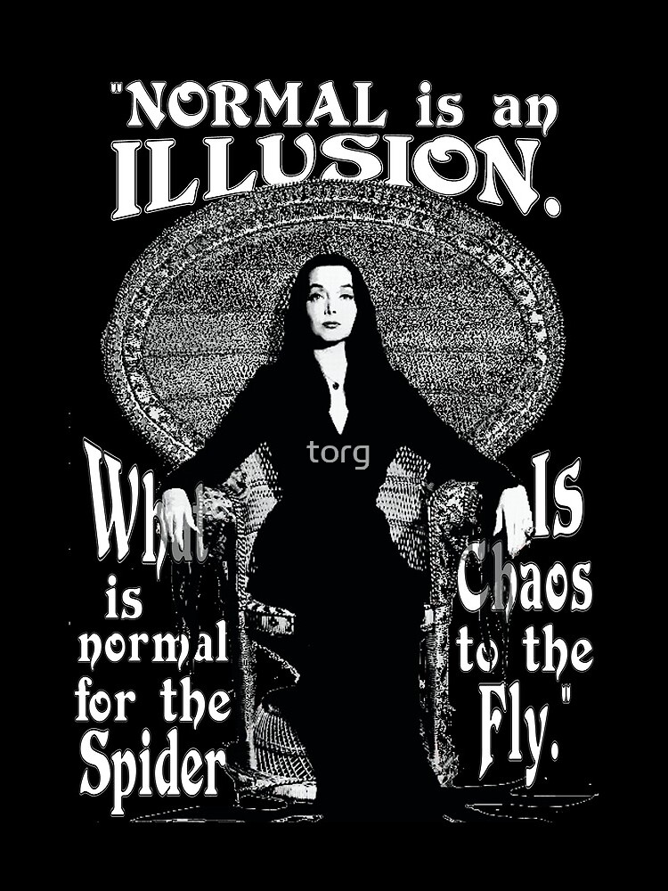Morticia Addams-"Normal Is An Illusion..." by torg