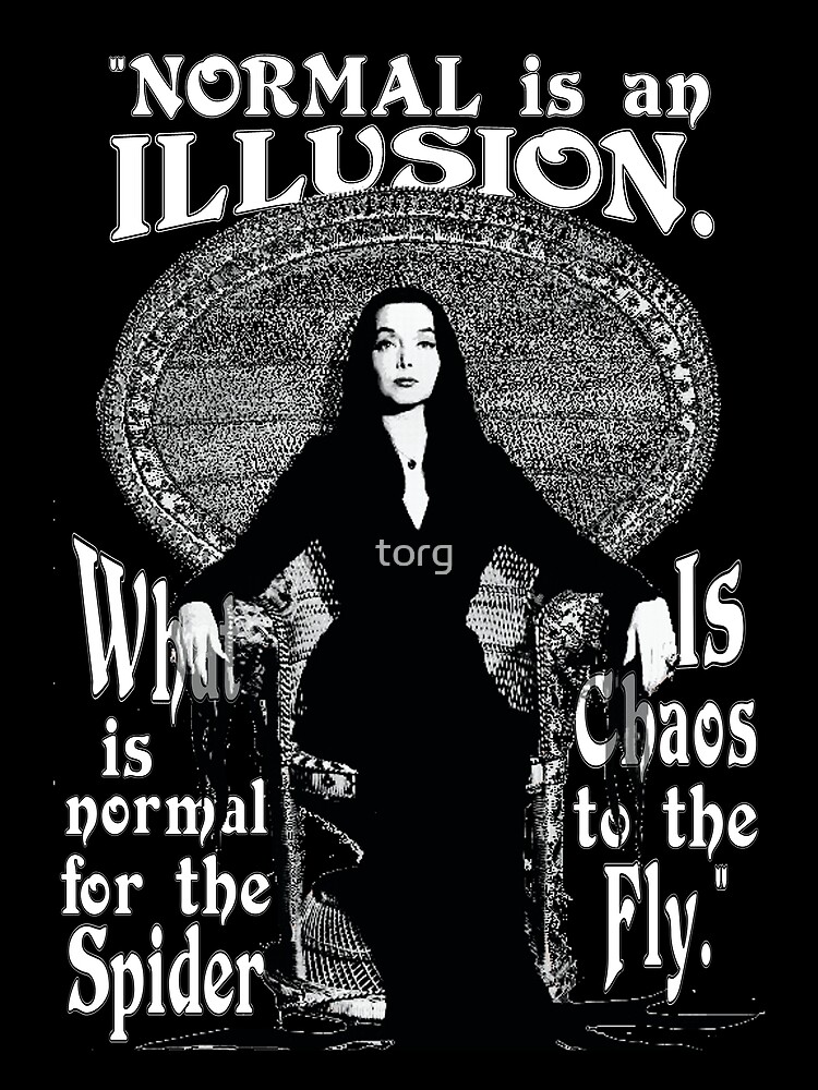 Morticia Addams-"Normal Is An Illusion..." by torg