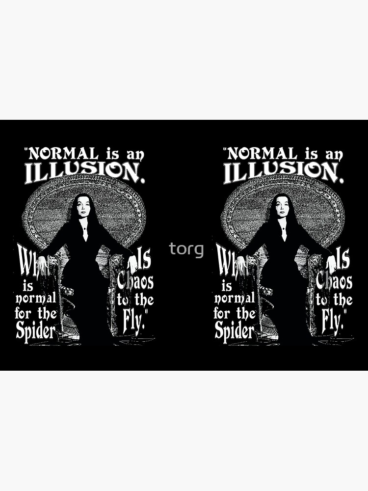 Morticia Addams-"Normal Is An Illusion..." by torg
