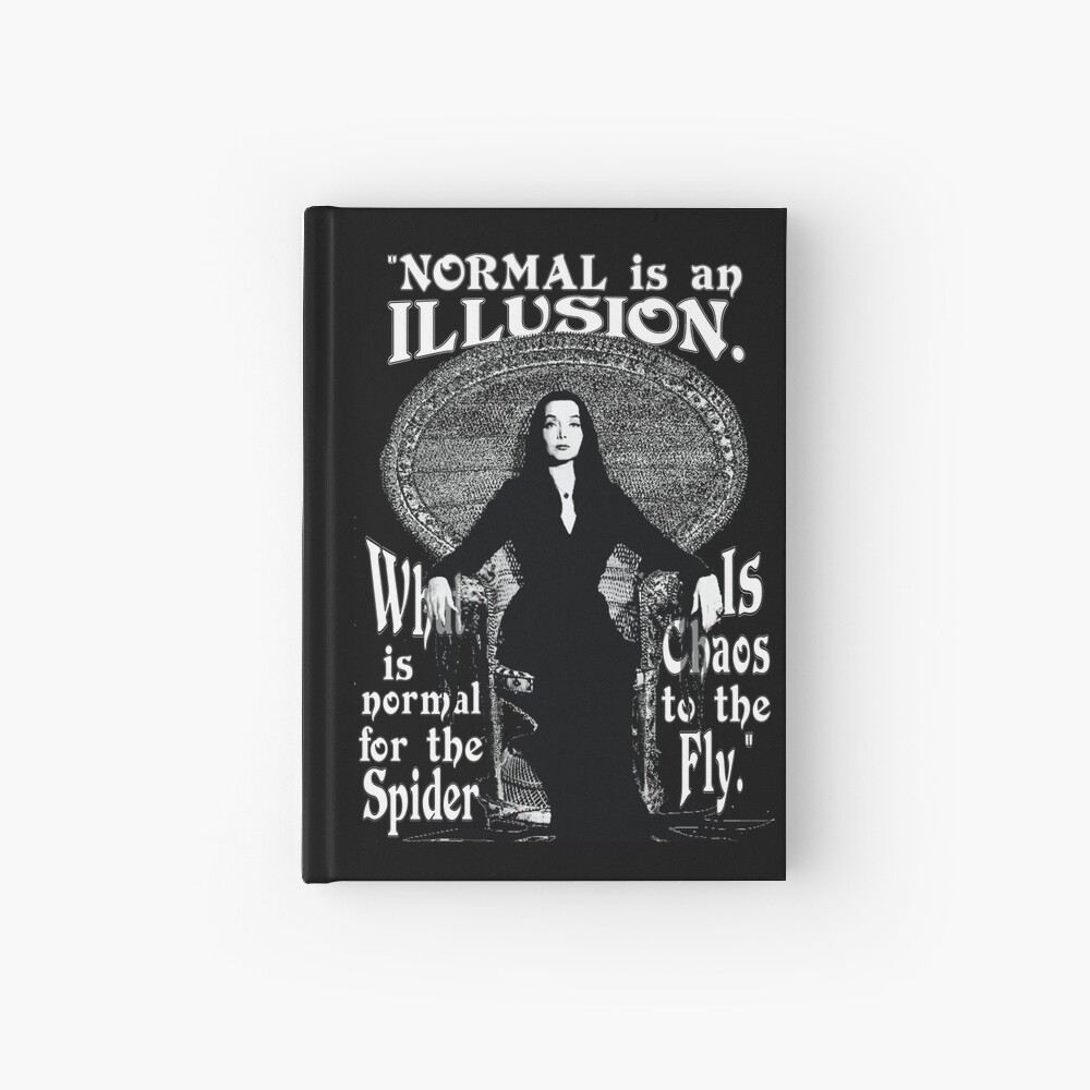 Morticia Addams-"Normal Is An Illusion..." Hardcover Journal