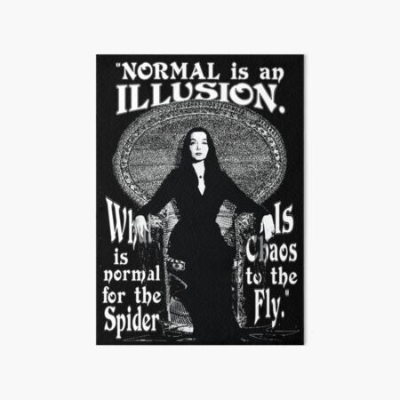 Morticia Addams-"Normal Is An Illusion..." Art Board Print