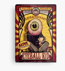 The Extraordinary Eyeball Kid: Sideshow Poster Metal Print