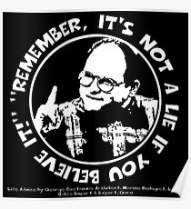 George Costanza: "Remember, It's Not a Lie If You Believe It!" Poster