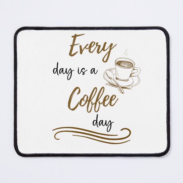 Item preview, Every day is a coffee day designed and sold by KatisDesign.
