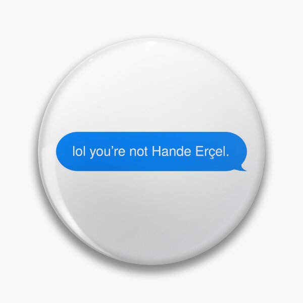 Item preview, lol you're not Hande Erçel. designed and sold by rawlex.
