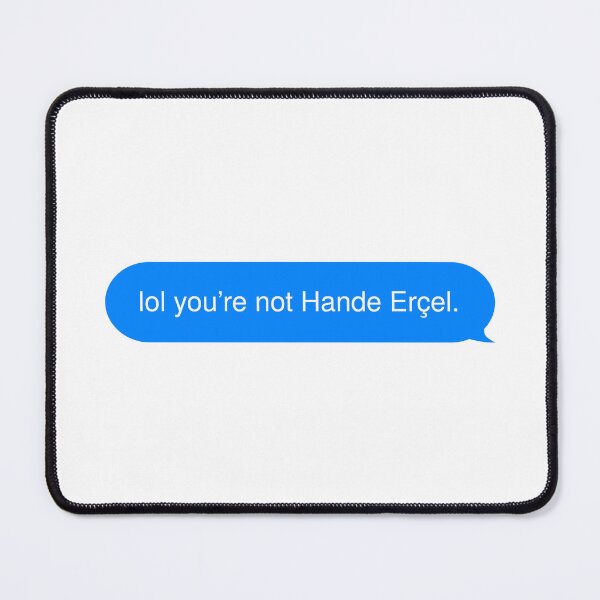 Item preview, lol you're not Hande Erçel. designed and sold by rawlex.