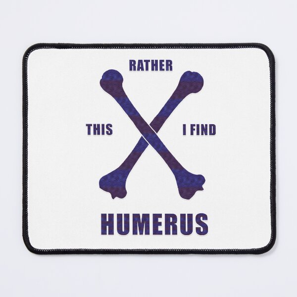 Item preview, I Find This Rather Humerus designed and sold by Haxino.