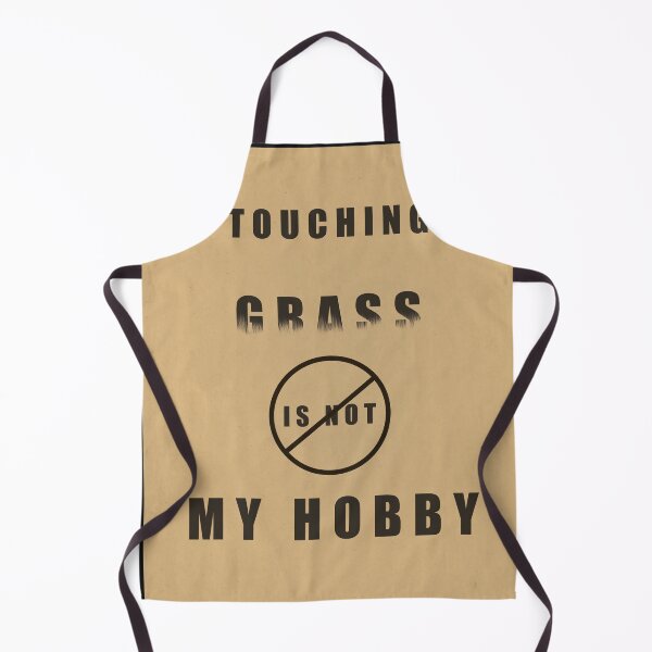 Item preview, " Touching grass is not my hobby " designed and sold by GeekyPlace.