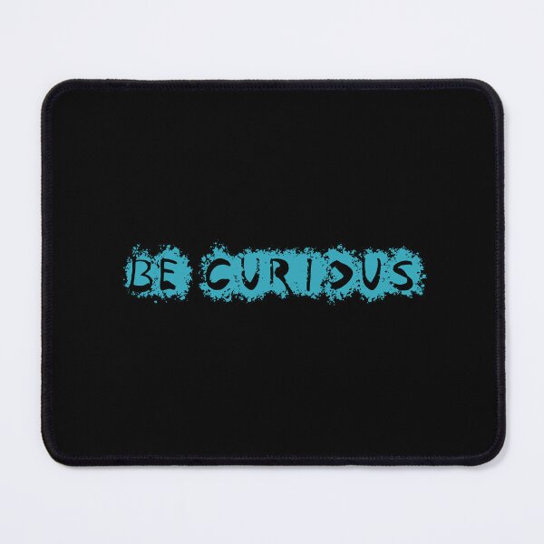 Item preview, Be Curious designed and sold by InnaPo ⭐⭐⭐⭐⭐.