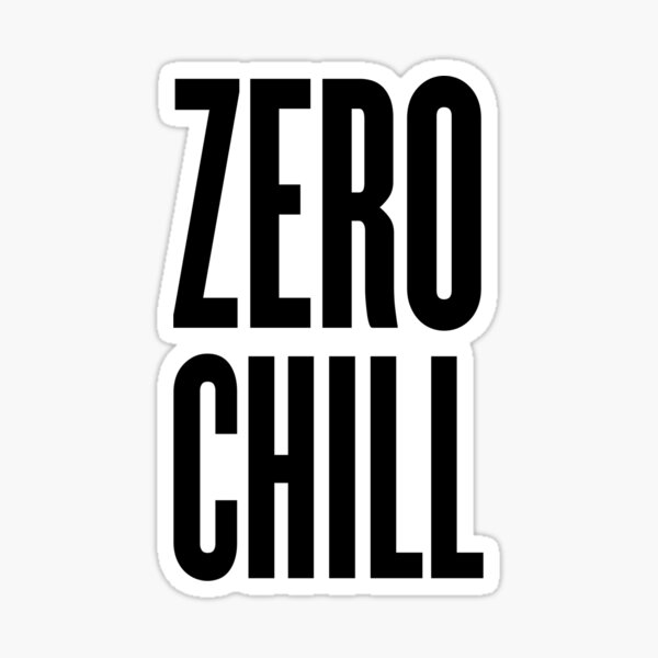"Zero chill" Sticker by AriGrandeCanada Redbubble