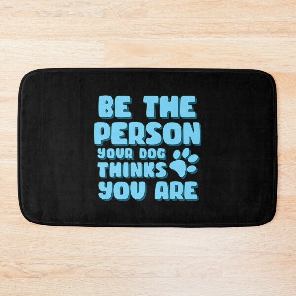 Item preview, Be The Person Your Dog Thinks You Are designed and sold by bone  apart.