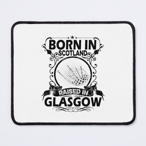 Item preview, BORN IN SCOTLAND RAISED IN GLASGOW designed and sold by MerchByCraig.