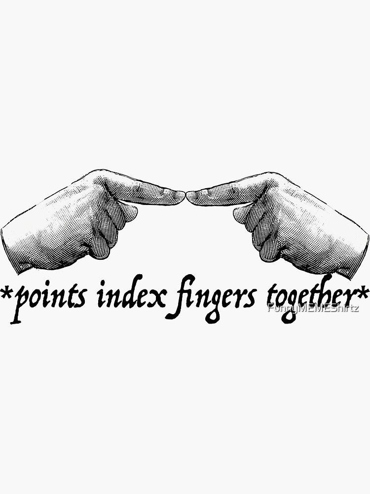 "*points index fingers together* ( Vintage style )" Sticker for Sale by