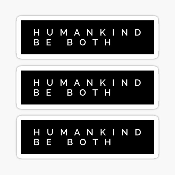 Humankind Be Both Sticker