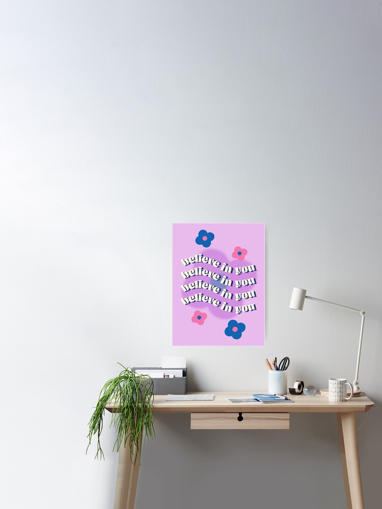 Believe in you, Y2K aesthetic, Energy, Aura art, Inspiration, Preppy room  decor, Cute flowers Poster for Sale by KristinityArt