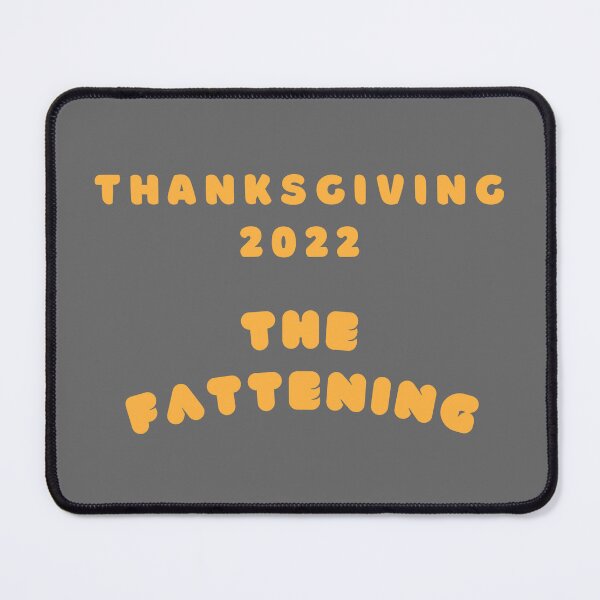 Item preview, Thanksgiving 2022 The Fattening designed and sold by MerchFever.