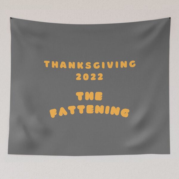 Item preview, Thanksgiving 2022 The Fattening designed and sold by MerchFever.