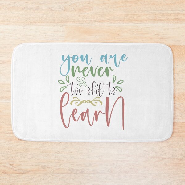 Item preview, You are never too old to learn designed and sold by IM Hunter.