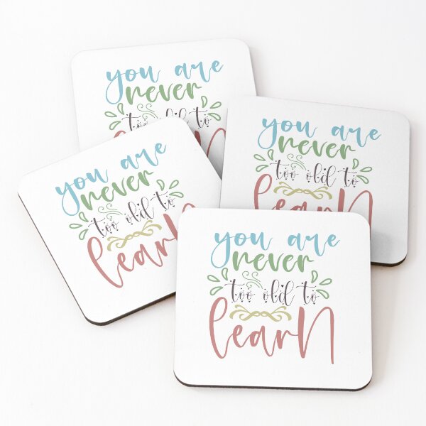 Item preview, You are never too old to learn designed and sold by IM Hunter.