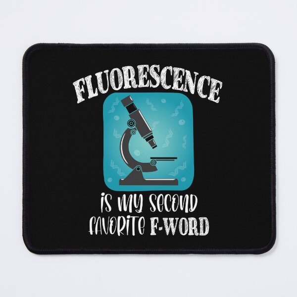 Item preview, Fluorescence is My Second Favorite F-Word Funny Science Biology designed and sold by TravelScientist.