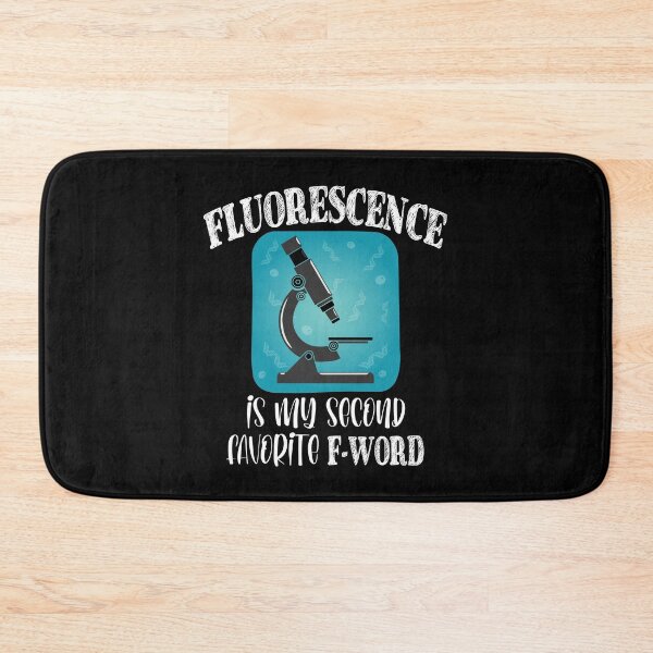 Item preview, Fluorescence is My Second Favorite F-Word Funny Science Biology designed and sold by TravelScientist.