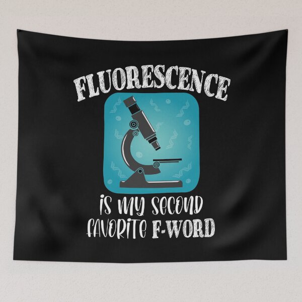 Item preview, Fluorescence is My Second Favorite F-Word Funny Science Biology designed and sold by TravelScientist.