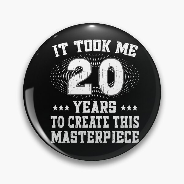 Item preview, It took me 20 years - Birthday Happy Birthday designed and sold by dJ-Design.