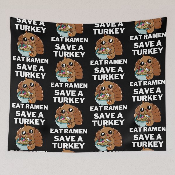 Item preview, Save A Turkey Eat Ramen Thanksgiving Day Kawaii Turkey Day designed and sold by Trankix.