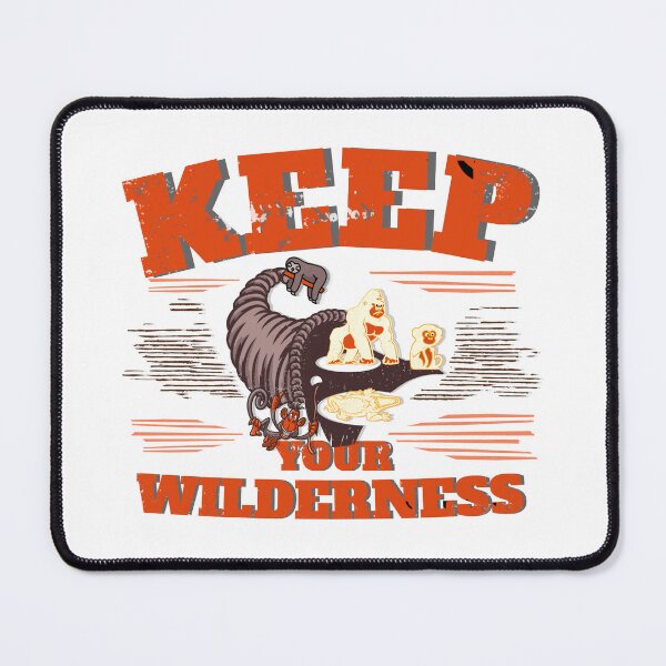 Item preview, Keep your wilderness designed and sold by vibeno1.