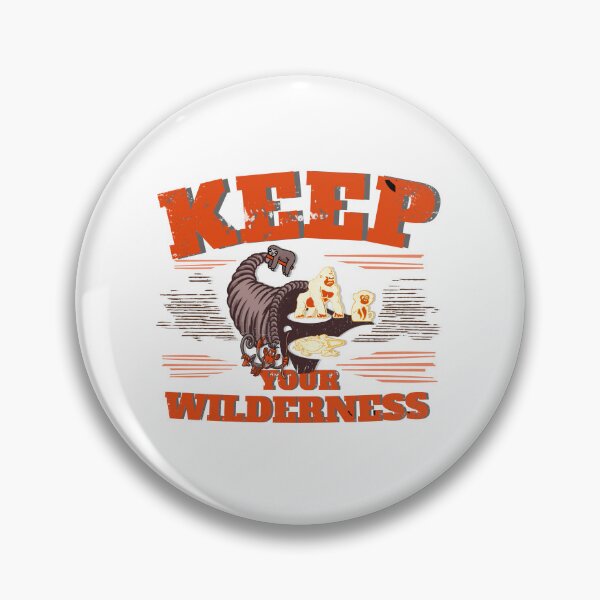 Item preview, Keep your wilderness designed and sold by vibeno1.