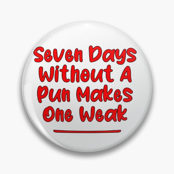Item preview, Seven Days Without A Pun Makes One Weak (Red With Black Stroke) designed and sold by Man Of Pixels.