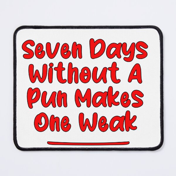 Item preview, Seven Days Without A Pun Makes One Weak (Red With Black Stroke) designed and sold by Man Of Pixels.