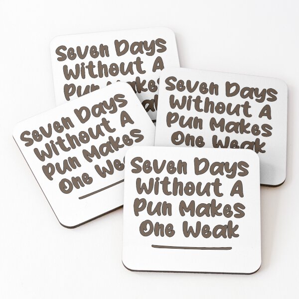 Item preview, Seven Days Without A Pun Makes One Weak (Cafe Noir With Black Stroke) designed and sold by Man Of Pixels.