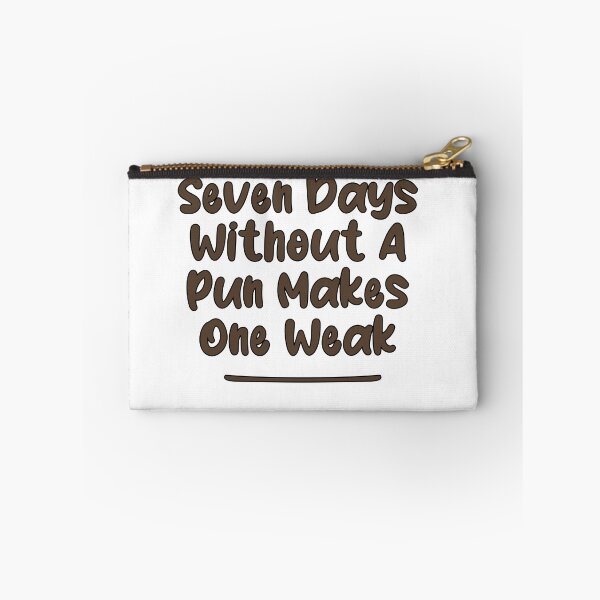 Item preview, Seven Days Without A Pun Makes One Weak (Cafe Noir With Black Stroke) designed and sold by Man Of Pixels.