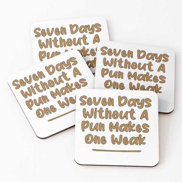 Item preview, Seven Days Without A Pun Makes One Weak (Golden Brown With Black Stroke) designed and sold by Man Of Pixels.