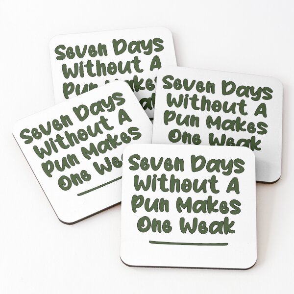 Item preview, Seven Days Without A Pun Makes One Weak (Forest Green Traditional With Black Stroke) designed and sold by Man Of Pixels.