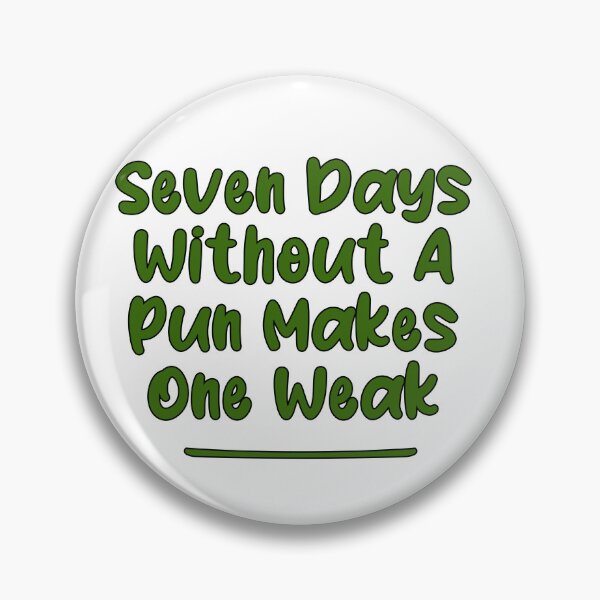 Item preview, Seven Days Without A Pun Makes One Weak (Pakistan Green Traditional With Black Stroke) designed and sold by Man Of Pixels.