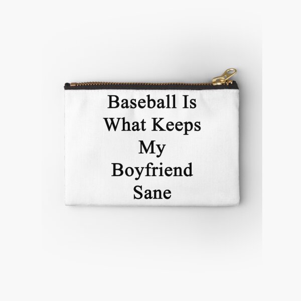 Item preview, Baseball Is What Keeps My Boyfriend Sane  designed and sold by supernova23.