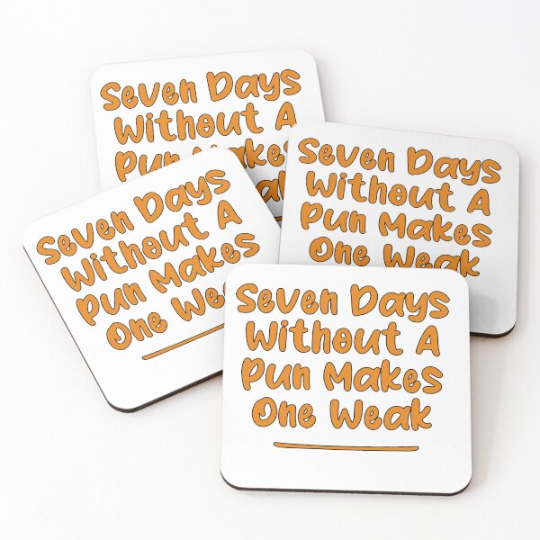 Item preview, Seven Days Without A Pun Makes One Weak (Fulvous With Black Stroke) designed and sold by Man Of Pixels.