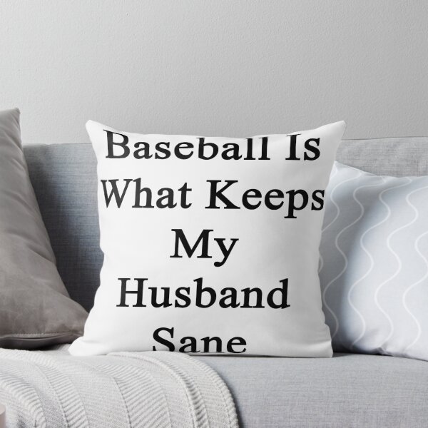 Item preview, Baseball Is What Keeps My Husband Sane designed and sold by supernova23.