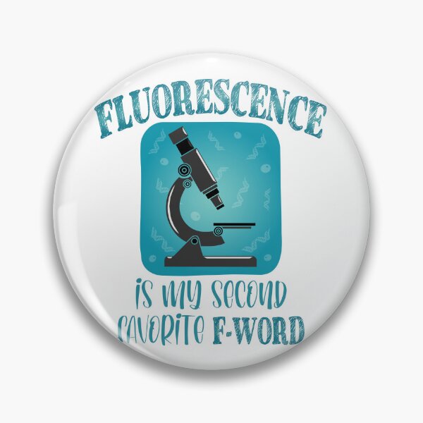 Item preview, Fluorescence is My Second Favorite F-Word Funny Science Biology designed and sold by TravelScientist.